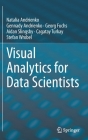 Visual Analytics for Data Scientists By Natalia Andrienko, Gennady Andrienko, Georg Fuchs Cover Image