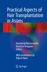 Practical Aspects of Hair Transplantation in Asians By Damkerng Pathomvanich (Editor), Kenichiro Imagawa (Editor), Robert Haber (Contribution by) Cover Image