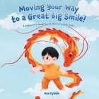 Moving Your Way to a Great Big Smile!: A Beginner's Guide to Tai Chi for Little Ones By Ana Cybela, Widya Arumba (Illustrator) Cover Image
