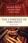 The Comedia of Virginity: Mary and the Politics of Seventeenth-Century Spanish Theater Cover Image