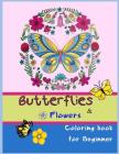 Butterflies & Flowers Coloring Book for Beginner: Butterflies & Flowers Coloring Book for Beginner By Rocha Diamond Cover Image