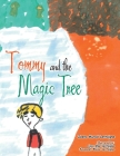 Tommy and the Magic Tree By Zeena Murad Lentaigne, Coco Mae Lentaigne (Illustrator), Savannah Blaise Lentaigne (Illustrator) Cover Image