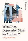 What Does Depression Mean for My Faith? Cover Image