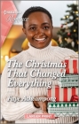 The Christmas That Changed Everything: Curl Up with This Magical Christmas Romance! By Faye Acheampong Cover Image