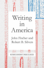 Writing in America By John Fischer (Editor), Robert B. Silvers (Editor), John Fischer (Contributions by), Robert B. Silvers (Contributions by), Mason W. Gross (Contributions by), Alfred Kazin (Contributions by), Budd Schulberg (Contributions by), Elizabeth Hardwick (Contributions by), Frank Yerby (Contributions by), Vance Bourjaily (Contributions by), Archibald MacLeish (Contributions by), C. P. Snow (Contributions by), Robert Brustein (Contributions by), Stanley Kunitz (Contributions by), Kingsley Amis (Contributions by) Cover Image