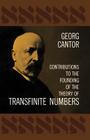 Contributions to the Founding of the Theory of Transfinite Numbers (Dover Books on Mathematics) By Georg Cantor Cover Image