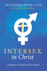 Intersex in Christ By Jennifer Anne Cox, Sandra Basham (Foreword by) Cover Image