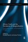 African Youth and the Persistence of Marginalization: Employment, politics, and prospects for change (Routledge Studies in African Development) Cover Image