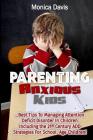Parenting Anxious Kids: Best Tips to Managing Attention Deficit Disorder In Children Including the 21st Century ADD Strategies for School Age By Monica Davis Cover Image