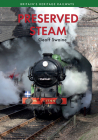 Preserved Steam Britain's Heritage Railways Volume One Cover Image