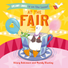 Gregory Goose is on the Loose! At the Fair By Hilary Robinson, Mandy Stanley (Illustrator) Cover Image