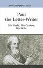 Paul the Letter-Writer: His World, His Options, His Skills (Good News Studies #41) Cover Image