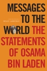 Messages to the World: The Statements of Osama Bin Laden By Osama Bin Laden, Bruce Lawrence (Editor), James Howarth (Translated by) Cover Image