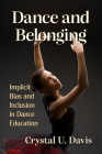 Dance and Belonging: Implicit Bias and Inclusion in Dance Education Cover Image