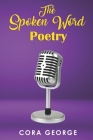 The Spoken Word Poetry By Cora George Cover Image