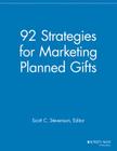 92 Strategies for Marketing Planned Gifts (Major Gifts Report) By Scott C. Stevenson (Editor) Cover Image
