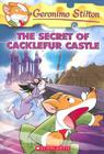 The Secret of Cacklefur Castle (Geronimo Stilton #22): The Secret Of Cacklefur Castle Cover Image