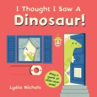 I Thought I Saw a Dinosaur! Cover Image