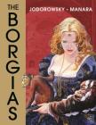 The Borgias By Alejandro Jodorowsky, Milo Manara (Illustrator) Cover Image