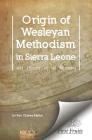 Origin of Wesleyan Methodism in Sierra Leone By Charles Marke Cover Image