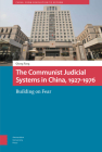 The Communist Judicial System in China, 1927-1976: Building on Fear Cover Image