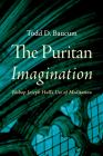 The Puritan Imagination: Bishop Joseph Hall's Use of Meditation By Todd D. Baucum Cover Image