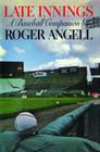 Late Innings By Roger Angell Cover Image