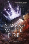 A Spark of White Fire: Book One of the Celestial Trilogy By Sangu Mandanna Cover Image
