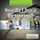 How Do I Use a Dictionary? (Research Tools You Can Use) By Jennifer Landau Cover Image