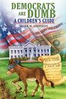 Democrats Are Dumb: A Children's Guide By Mark W. Stephens Cover Image