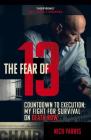 The Fear of 13: Countdown to Execution: My Fight for Survival on Death Row Cover Image