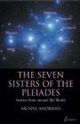 The Seven Sisters of the Pleiades: Stories from Around the World By Munya Andrews Cover Image