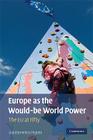 Europe as the Would-Be World Power: The EU at Fifty By Giandomenico Majone Cover Image
