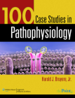 100 Case Studies in Pathophysiology By Harold J. Bruyere, Jr., PhD Cover Image