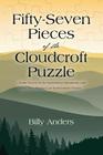 Fifty-Seven Pieces of the Cloudcroft Puzzle ...Some Secrets of the Sacramento Mountains, and other New Mexico Law Enforcement Stories... By Billy Anders Cover Image