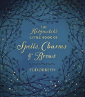 The Hedgewitch's Little Book of Spells, Charms & Brews By Tudorbeth Cover Image