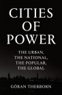 Cities of Power: The Urban, The National, The Popular, The Global Cover Image