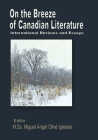 On the Breeze of Canadian Literature: International Reviews and Essays By Miguel Á. O. Iglesias Cover Image