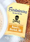 Excitotoxins: The Taste That Kills By Russell L. Blaylock MD, Tom Weiner (Read by) Cover Image