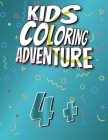 Kids' Coloring Adventure: A Fun and Creative Coloring Book for Kids Cover Image