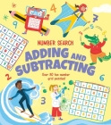 Number Search: Adding and Subtracting: Over 80 Fun Number Grid Puzzles! By Jess Bradley (Illustrator), Annabel Savery Cover Image