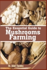 The Essential Guide to Mushroom Farming Cover Image