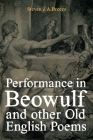 Performance in Beowulf and Other Old English Poems (Anglo-Saxon Studies #45) By Steven J. a. Breeze Cover Image
