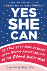 Yes She Can: 10 Stories of Hope & Change from Young Female Staffers of the Obama White House Cover Image