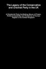 The Legacy of the Conservative and Unionist Party in the UK - A Dictatorial Party facilitating Abuse of Power, Political Instability and Violations of By Mark O'Doherty Cover Image