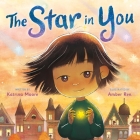 The Star in You By Katrina Moore, Amber Ren (Illustrator) Cover Image