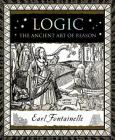 Logic: The Ancient Art of Reason (Wooden Books) Cover Image