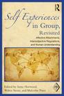 Self Experiences in Group, Revisited: Affective Attachments, Intersubjective Regulations, and Human Understanding (Psychoanalytic Inquiry Book) By Irene Harwood (Editor), Walter Stone (Editor), Malcolm Pines (Editor) Cover Image