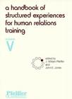 A Handbook of Structured Experiences for Human Relations Training, Volume 5 By J. William Pfeiffer (Editor), John E. Jones (Editor) Cover Image