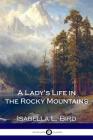 A Lady's Life in the Rocky Mountains Cover Image